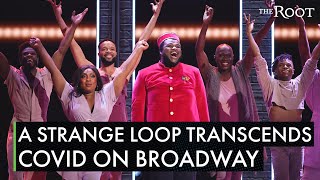 A Strange Loop on Broadway Transcends COVID [upl. by Kurth]