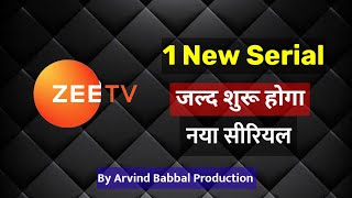 Zee TV Upcoming Serial Update  Arvind Babbal Production New Serial Update  Nausheen Ali [upl. by Eiramanel]