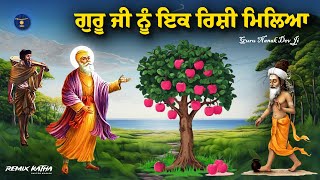 Remix Katha  Guru Nanak Dev Ji amp Bhai Mardana Ji  Ik Rishi Mileya  Giani Sher Singh Ji [upl. by Suoicul]