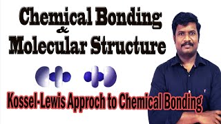 1Chemical Bonding and Molecular Structure  Kossel  Lewis Approach  CHEMISTRY TEACH CBSE Class11 [upl. by Imis957]