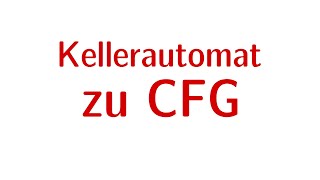 Formale Sprachen 36  Kellerautomaten zu CFG [upl. by Lindahl457]