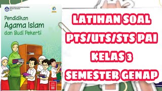 📝 LATIHAN SOAL PTSUTSSTS PAI KELAS 3 Tiga SEMESTER 2  Pendidikan Agama Islam amp Budi Pekerti [upl. by Lienhard67]