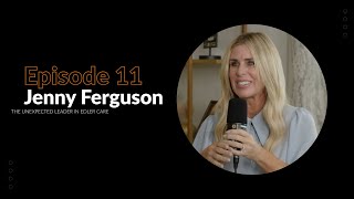 The Unexpected Leader in Elder Care  Jenny Ferguson Full Interview [upl. by Codding659]