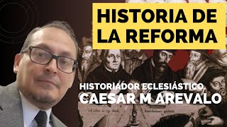 REFORMA PROTESTANTE historiador César M Arevalo reformaprotestante [upl. by Ribaj887]