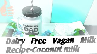 Dairy Free Vagan Milk RecipeCoconut milkhomemade coconut milk 🥛How to make coconut milk [upl. by Airdnaz43]