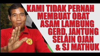 KAMI TIDAK PERNAH MEMBUAT OBAT ASAM LAMBUNG GERD JANTUNG SELAIN SJ SJ MATHUK DAN OJAN [upl. by Dodds]