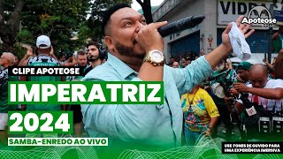 Imperatriz 2024  SambaEnredo ao vivo  Clipe Apoteose sambas2024 [upl. by Stirling525]