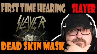 FIRST TIME HEARING SLAYER DEAD SKIN MASK GENUINE RACTION [upl. by Moia]