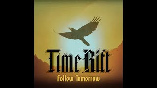 Time Rift  Follow Tomorrow Lyric Video [upl. by Quiteria591]