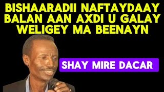 Bishaaradii naftaydaay Balan aan Axdi u Galay Weligey ma Beenayn  Shay Mire Dacar  with LYRICS [upl. by Sivatnod]