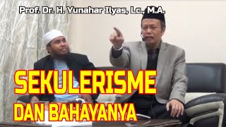 SEKULERISME DAN BAHAYANYA DI INDONESIA  Prof Dr H Yunahar Ilyas Lc MA [upl. by Felipa]