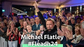 Michael Flatley  Lord of the Dance and the Flute  Beo ar TG4 Fleadh24 🎵 [upl. by Griff865]