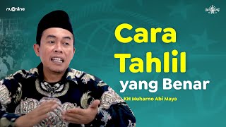 Tata Cara Tahlil Lengkap dan Benar Orang NU  KH Muharno Abi Maya [upl. by Akibma]