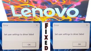 Set user settings to driver failed  How To FIX This Error On Windows 1110 LENOVO [upl. by Aniraad]