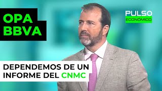 José Ignacio Enríquez “Dependemos de un informe del CNMC para saber qué pasará con la OPA del BBVA” [upl. by Stubstad900]