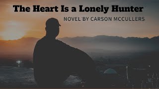 The Heart Is a Lonely Hunter  Novel by Carson McCullers [upl. by Ardnama84]