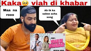 Reaction  Viah Di Khabar Official Video Kaka  Sana Aziz  New Punjabi [upl. by Raddy779]