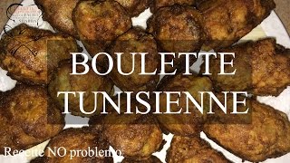 BOULETTE TUNISIENNE  Recette NO problemo [upl. by Catarina374]