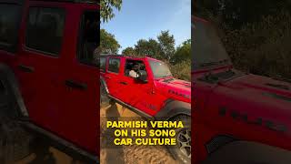 Parmish verma on his song Car culture [upl. by Livvie]