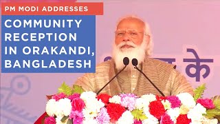 PM Modi addresses community reception in Orakandi Bangladesh [upl. by Attemaj455]