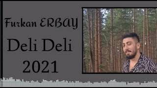 Furkan Erbay  Deli Deli 2021 [upl. by Carrie733]