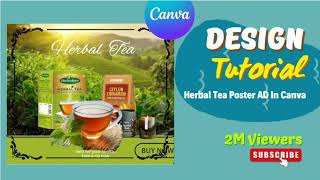 Herbal tea Ad Poster In Canva  Commercial AD Poster Design Tutorial [upl. by Omsare]