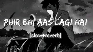 phir bhi aas lagi hai Dil mein slowReverb k4music lofi song [upl. by Teloiv75]