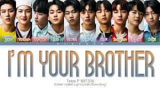 LOUD Team P NATION – I’m your brother 난 네 Brother ColorCodedHanRomEng가사Lyrics [upl. by Aisayt806]