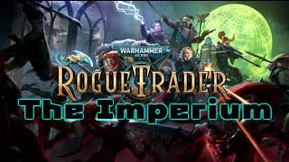 Warhammer 40000 Rogue Trader  The Imperium OST [upl. by Boj]