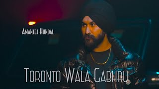 Toronto Wala Gabhru  Amantej Hundal  Lost Treasures  Latest Punjabi Songs 2023 [upl. by Assilrac490]