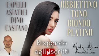 Capelli Asiatici Castani obbiettivo Biondo Platino [upl. by Ahtel]