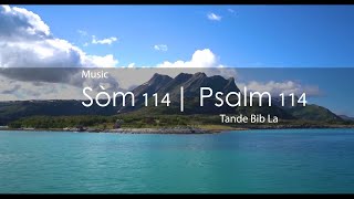 Som 114 Ak Mizik  Bib La Kreyol Ayisyen  Psalm 114 With Music  The Bible Haitian Creole [upl. by Ontina]