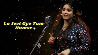 Lo Jeet Gye Tum Humse Hum Haar Gye Is Dil Se  anurati roy  New Version Dholna Song  Recreate Love [upl. by Adnala]