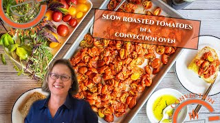 Enhance Your Summer Cooking with Convection Slow Roasted Tomatoes [upl. by Thaine]