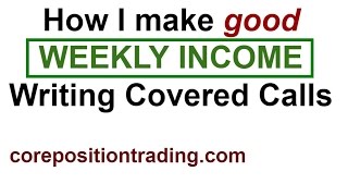 WRITING COVERED CALLS  Weekly INCOME can be had writing covered calls [upl. by Lavud]