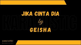 GEISHA  JIKA CINTA DIA Karaoke Version High Quality Audio [upl. by Nanaek]