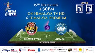 Nepal Super League NSL  2023  MATCH 25  LALITPUR CITY FC vs JHAPA FC  Himalaya TV [upl. by Jacinta447]