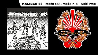 KALIBER 44  Może tak może nie Kobi rmx AUDIO PREVIEW [upl. by Novit]