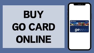 How To Buy Go Card Online 2023  Purchase Go Card Step By Step [upl. by Lener426]