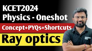 Ray optics oneshot  All Concepts  PYQs and Shortcut and Tricks  KCET 2024 [upl. by Annod]