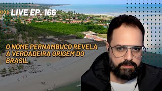 166  O VERDADEIRO SIGNIFICADO DO NOME PERNAMBUCO [upl. by Madison]