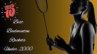 Top 10 Best Badminton Rackets Under 2000 Revealed [upl. by Loggia400]