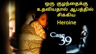 Case 39  Full movie Tamil Narration  Explained in Tamil  Thriller and Horror [upl. by Goltz]