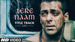 Tere Naam Humne Kiya Hai Full 4K HD Song  Tere Naam  Salman Khan  Udit Narayan Himesh Reshammiya [upl. by Eigram414]