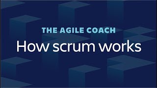 How Scrum Works  Agile Coach 2018 [upl. by Octavus]