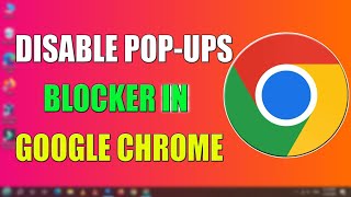 How to Disable Popup Blocker in Google Chrome  How to allow Pop ups on Google Chrome [upl. by Eilrac]