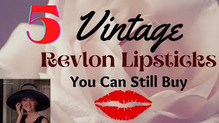 5 Vintage Revlon Lipsticks You Can Still Buy Today with Lip Swatches [upl. by Nakhsa712]