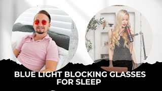 Blue Light Blocking Glasses for Sleep  Mastering Melatonin amp Circadian Rhythms [upl. by Boynton]