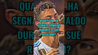 Quanti gol ha fatto ronaldo durante le sue relazioni🤯🫢 ronaldo football messi [upl. by Bamberger661]