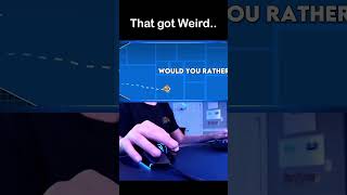 Geometry Dash The Weirdest Would You Rather Questions shorts [upl. by Eenehs]